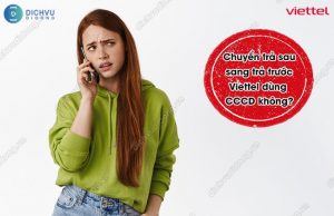 Chuyển đổi trả sau sang trả trước Viettel dùng CCCD