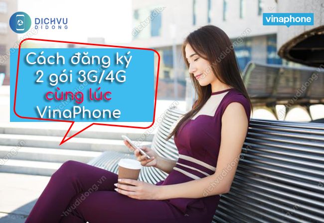 dang ky 2 goi cuoc 3g/4g cung luc vinaphone dang ky 2 goi cuoc 3g/4g cung luc vinaphone