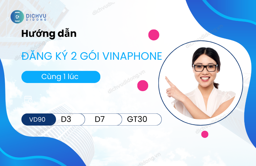 dang ky 2 goi cuoc mang vinaphone cung luc