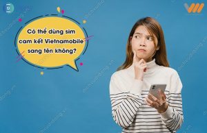 sim cam kết Vietnamobile sang tên