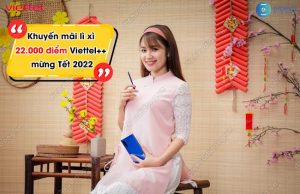 khuyến mãi lì xì 22.000 điểm Viettel++ Tết 2022