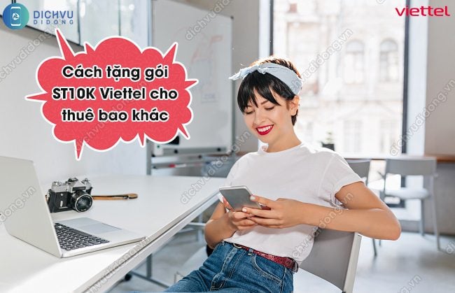 Cách tặng gói ST10K Viettel cho thuê bao khác