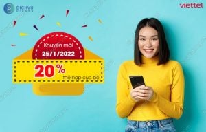 Viettel ưu đãi 20% ngày 25/1/2022