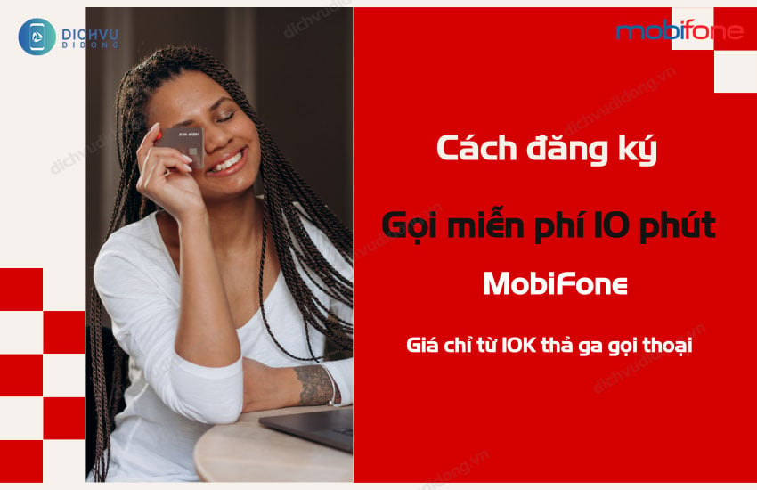 dang ky mobifone goi mien phi 10 phut