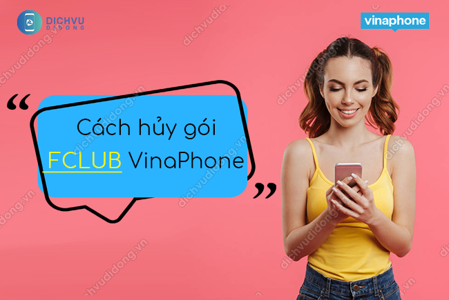 huy goi fclub vinaphone