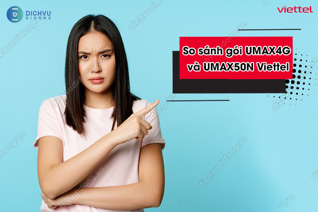 UMAX4G và UMAX50N Viettel có gì khác nhau 