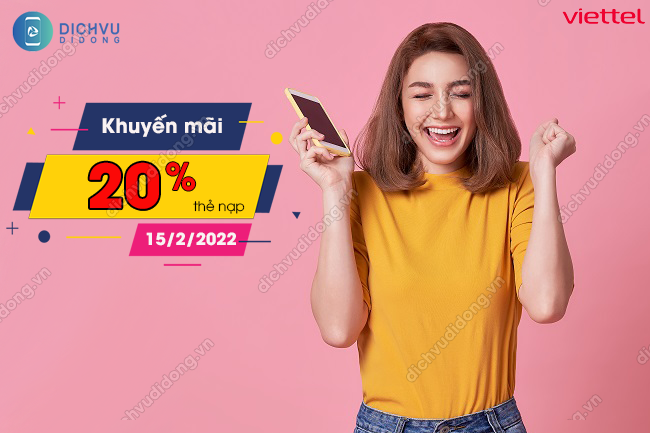 Cach tham gia khuyen mai nap the cua Viettel Viettel ưu đãi 20% ngày 15/2/2022