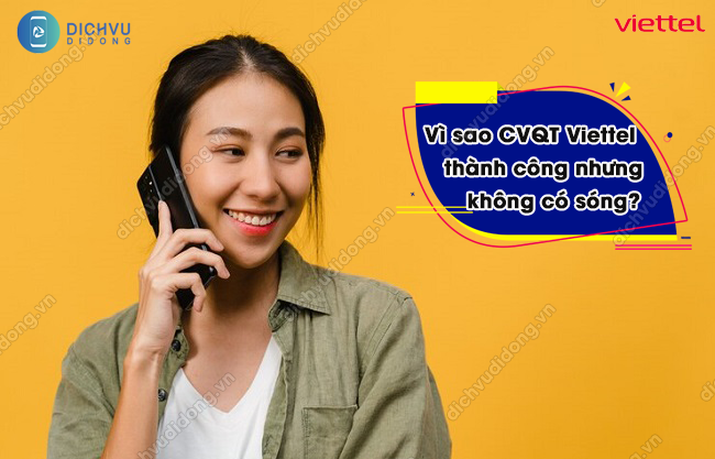 CVQT Viettel nhưng sim không có sóng 