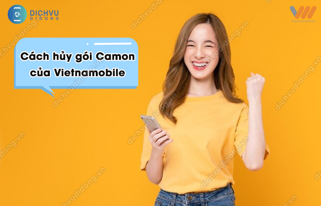 huỷ gói Camon Vietnamobile 