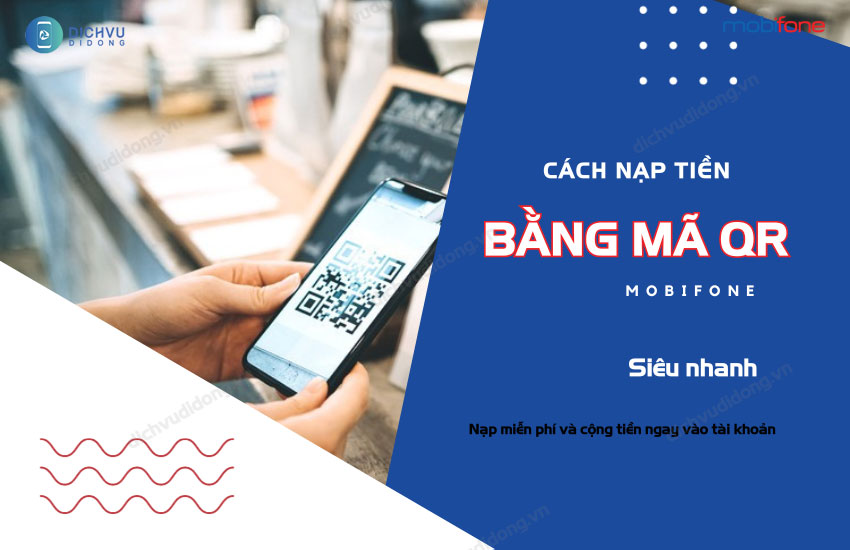 nap tien dien thoai bang ma qr mobifone