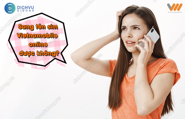 Cach sang ten sim Vietnamobile online sang tên sim Vietnamobile tại nhà