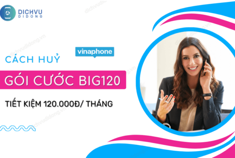 cach huy goi cuoc big120 vinaphone