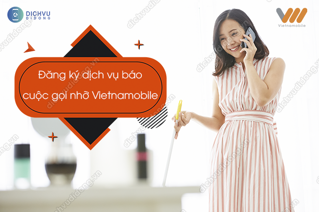 Đăng ký dịch vụ báo cuộc gọi nhỡ trên sim Vietnamobile