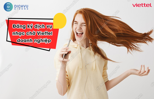 cach dang ky dich vu nhac cho viettel doanh nghiep nhạc chờ Viettel doanh nghiệp