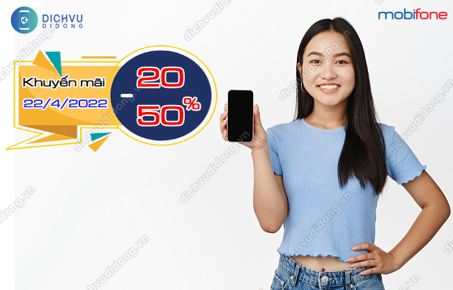 Cach tham gia chuong trinh khuyen mai MobiFone MobiFone khuyến mãi 20% - 50% ngày 22/4/2022