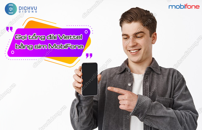 cach goi tong dai Viettel bang so dien thoai MobiFone liên lạc tổng đài Viettel bằng sim MobiFone
