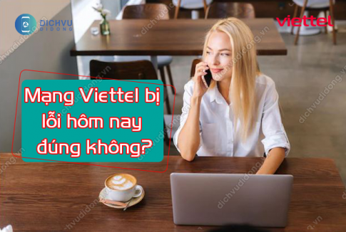 mang viettel bi loi hom nay