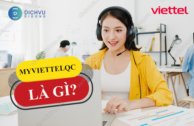 My Viettel QC là gì? 
