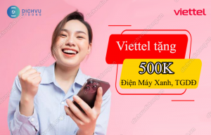 viettel tang voucher 500k dien may xanh