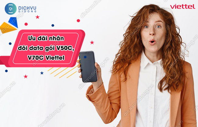 khuyến mãi tăng 100% data gói V50C V70C Viettel 