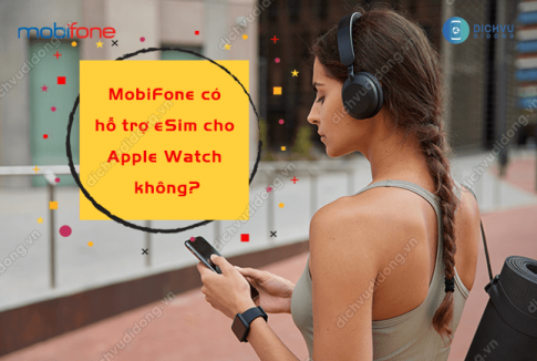 mobifone co ho tro esim cho apple watch khong