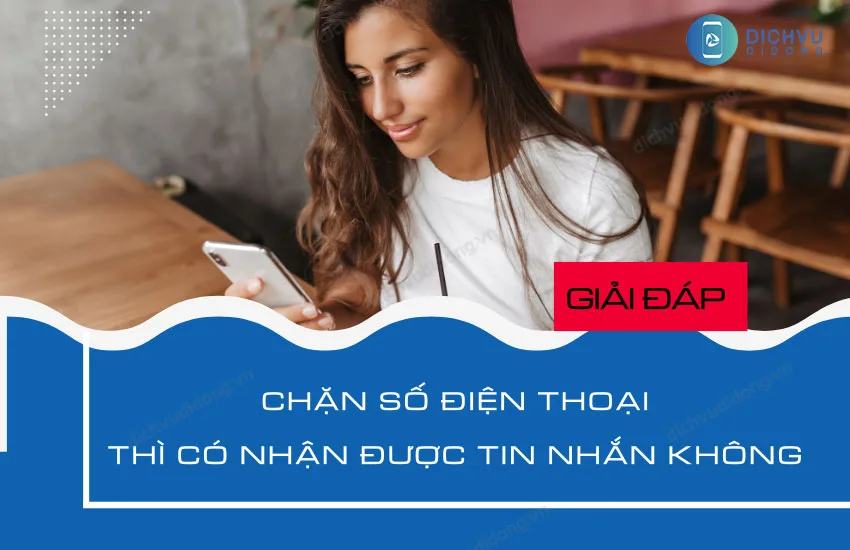 chan so diên thoai co nhan duoc tin nhan khong?