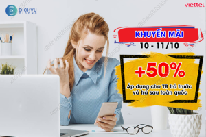 khuyen mai viettel 50 tra truoc tra sau 10 11 10 2022