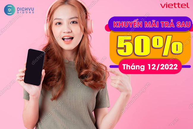 khuyen mai viettel tra sau 50% thang 12/2022