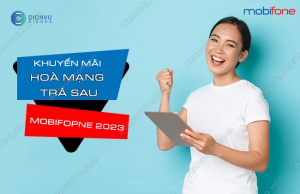 lich khuyen mai hoa mang tra sau mobifone nam 2023