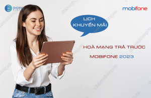 lịch khuyen mai hoa mang tra truoc mobifone 2023