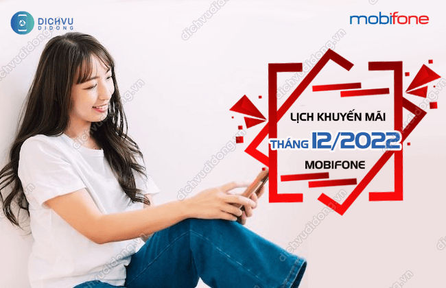 mobifone khuyen mai ngay nao thang 12 2022? lich khuyen mai mobifone thang 12 2022