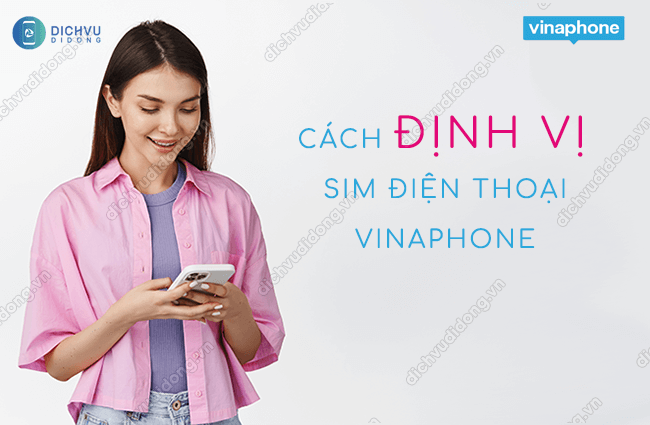 cach dinh vi sim dien thoai vinaphone