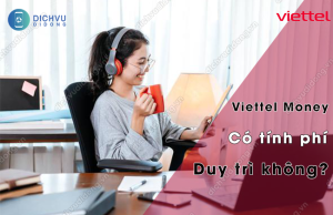 viettel money tinh phi duy tri khong