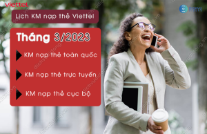 cap nhat lich khuyen mai nap the viettel 3 2023