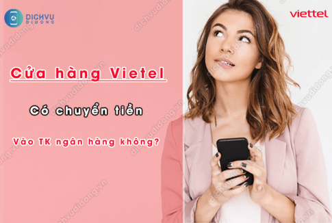 cua hang viettel co chuyen tien vao tai khoan ngan hang khong