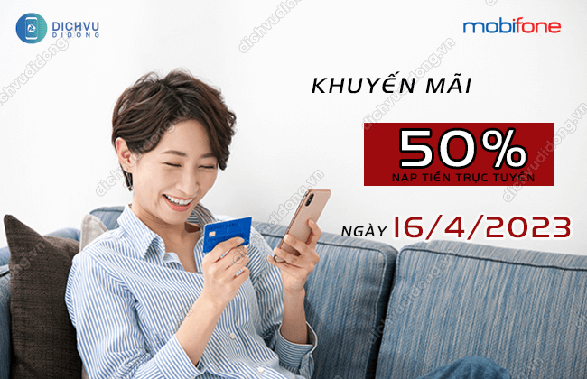 khuyen mai 50% mobifone ngay 16/4/2023