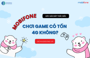 Choi game co ton 4G khong MobiFone