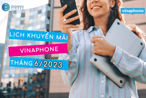 lich khuyen mai vinaphone thang 6/2023