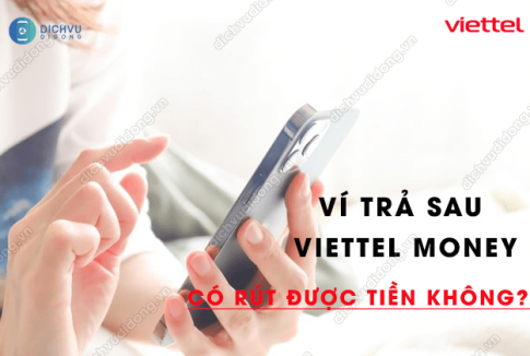 vi tra sau viettel money co rut tien duoc khong