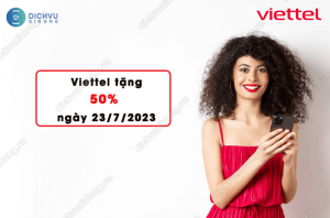 viettel khuyen mai 50% ngay 23/7/2023