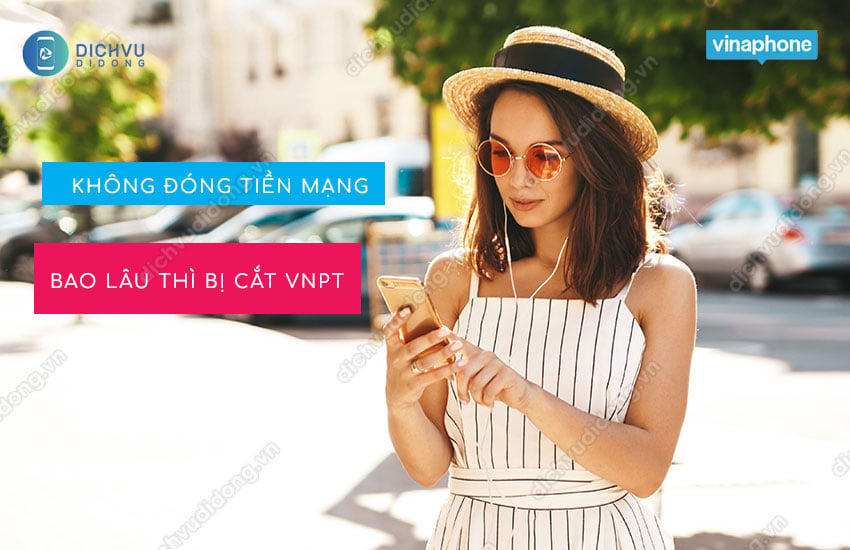 khong dong tien mang bao lau thi bi cat vnpt