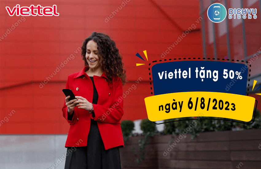 viettel tang 50% ngay 6/8/2023