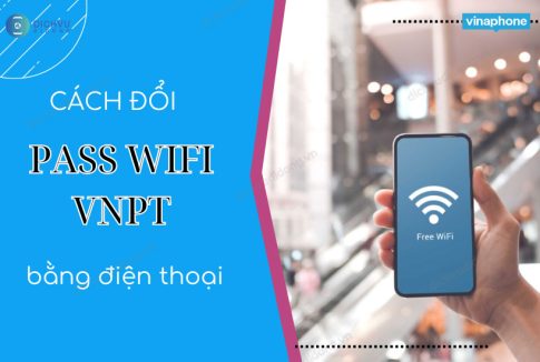 cach doi pass wifi vnpt bang dien thoai