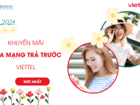 khuyen mai hoa mang tra truoc viettel 2024