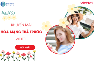 khuyen mai hoa mang tra truoc viettel 2024