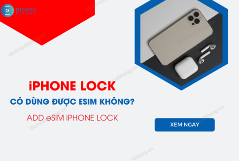 5 bước ADD Esim iPhone Lock 2024 ngay tại nhà đơn giản 1 iPhone lock co dung duoc eSim khong
