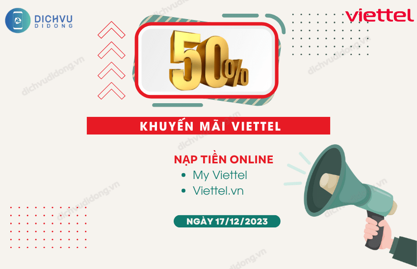 khuyen mai viettel 50% ngay 17 12 2023