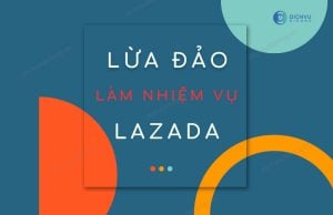 lua dao lam nhiem vu lazada