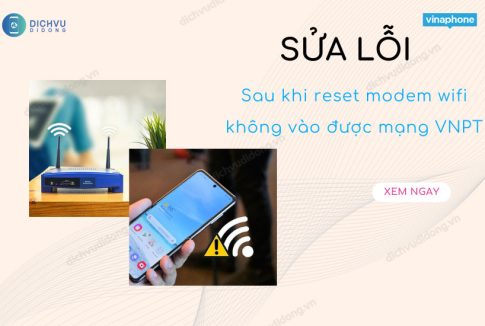 sau khi reset modem wifi khong vao duoc mang vnpt