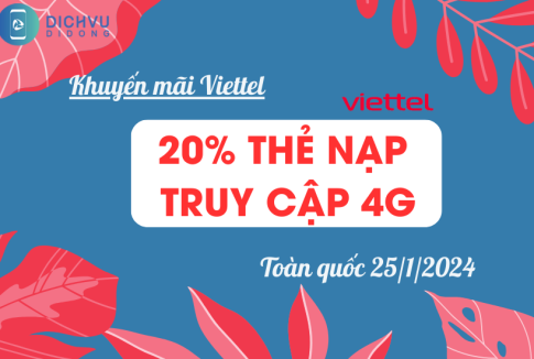 khuyen mai 20% truy cap 4g viettel ngay 25 1 2024